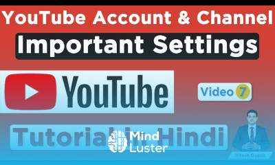 YouTube Account Channel Important Settings Tutorial In Hindi YouTube Marketing Full Course Hindi