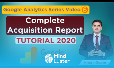 What Is Acquisition Reports In Google Analytics 2020 Google Analytics Tutorial For Beginners Hindi