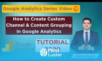 How To Set Up Channel Grouping Content Grouping Google Analytics Set Up Tutorial In Hindi 2020