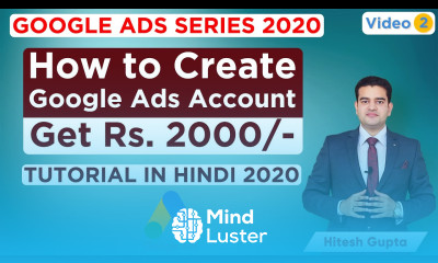 How To Create Google Ads Account In Hindi 2020 Get Google Ads 2000 Credit Coupon Code Google Ads