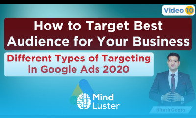 How You Can Target Your Audience On Google Ads Complete Tutorial 2020 All Targeting Options
