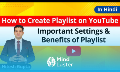 How To Create Playlist On YouTube In Hindi Benefits Of YouTube Playlist Playlist YouTube Tips