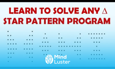 Learn How to solve any Star Pattern Program - Mind Luster image.