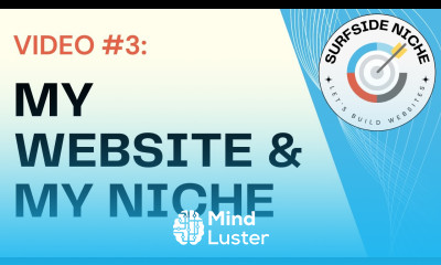 Video 3 My Website and My Niche