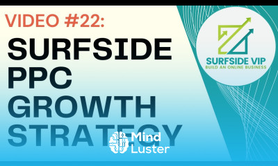 Video 22 My Surfside PPC Growth Strategy