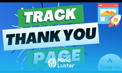 Track Thank You Page Conversions in Google Ads Confirmation Page Conversion Tracking Google Ads