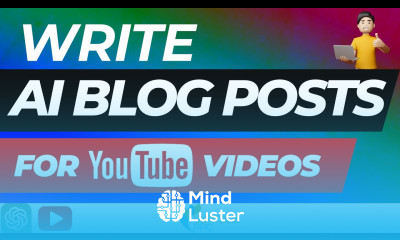 AI Blog Writing How to Use AI to Write Blog Posts Based on a YouTube Video ChatGPT Claude
