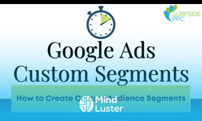 Google Ads Custom Segments How to Create Custom Audience Segments Marketing10