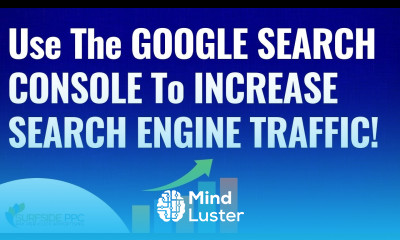 How To Use Google Search Console to Quickly Increase Search Engine Traffic