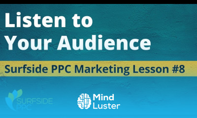 Listen To Your Audience Surfside PPC Marketing Lesson 8