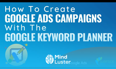 Create Google Ads Campaigns With The Google Keyword Planner