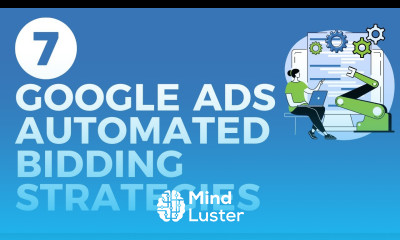 7 Google Ads Automated Bidding Strategies Explained