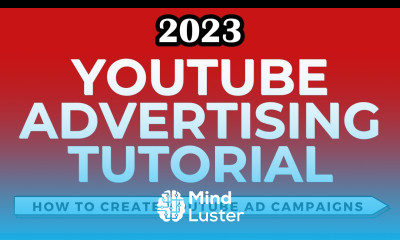YouTube Advertising Tutorial 2023 How to Successfully Advertise on YouTube Step By Step