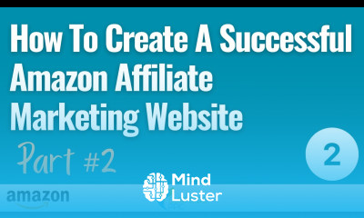 Part 2 How To Create A Successful Amazon Affiliate Marketing Website 2022