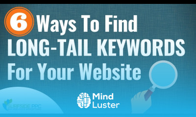 6 Great Ways To Find Long Tail Keywords For SEO and PPC
