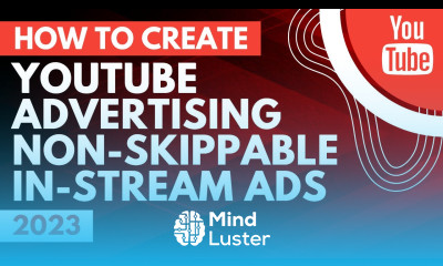 YouTube Advertising Non Skippable In Stream Ads Tutorial 2023