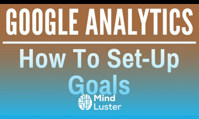How To Set Up Google Analytics Goals and Import Them as Google AdWords Conversions 2017 2018