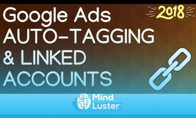 Google Ads and Google Analytics Auto Tagging Tutorial and Linked Accounts