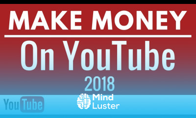 How to Make Money on YouTube For Beginners 2018 Google AdSense Earnings with YouTube Video Uploads