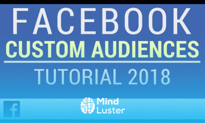 Facebook Audiences Tutorial Custom Audiences Retargeting Lookalike Audiences and More