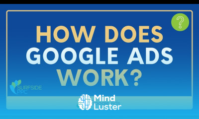How Google Ads Works Google Ads Explained in 10 Minutes