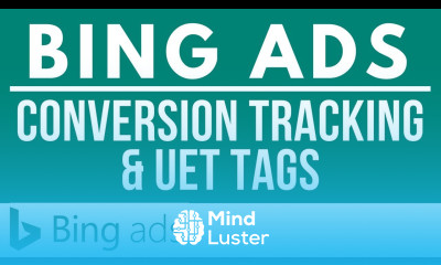 How to Set Up Conversion Tracking in Bing Ads with Universal Event Tracking UET Tags