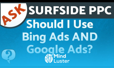 Should You Use Google Ads AND Bing Ads At The Same Time Ask Surfside PPC