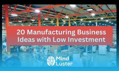 20 Manufacturing Business Ideas to Start a Business With Low Investment