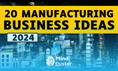 20 Profitable Manufacturing Business Ideas for 2024