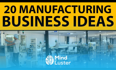 20 Profitable Manufacturing Business Ideas for Starting Your Own Business
