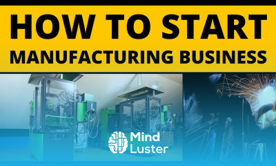 How to Start a Manufacturing Business in 2024