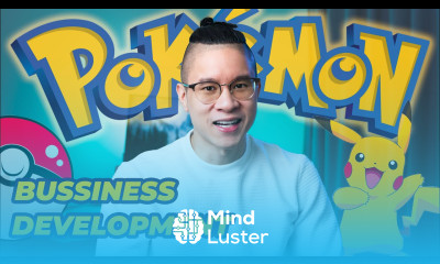 Pokémon Business Development Strategies To Become The Most Valuable Franchise of All Time