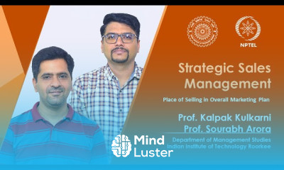 Lecture 07 Place of Selling in Overall Marketing Plan Prof Kalpak Kulkarni