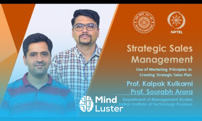 Lecture 08 Use of Marketing Principles in Creating Strategic Sales Plan Prof kalpak kulkarni