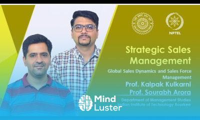 Lecture 33 Global Sales Dynamics and Sales Force Management Prof Kalpak Kulkarni