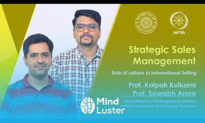 Lecture 35 Role of culture in International Selling Prof Kalpak Kulkarni