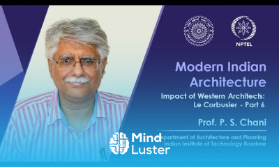 Lecture 19 Impact of Western Architects Le Corbusier Part 6