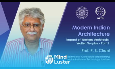 Lecture 20 Impact of Western Architects Walter Gropius Part 1