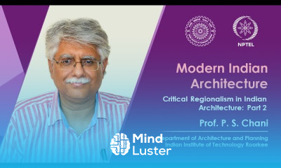 Lecture 29 Critical Regionalism in Indian Architecture – Part 2