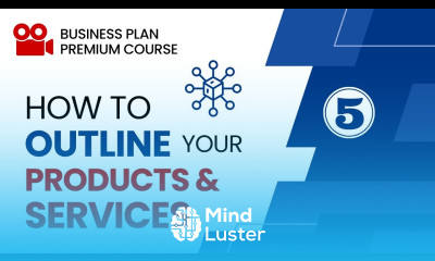 How to Outline Products and Services in Business Plan Part 5 Business Plan Writing Course