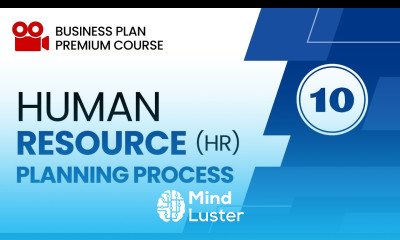 Human Resource Planning Process for Writing a Business Plan Part 10 Business Plan Course