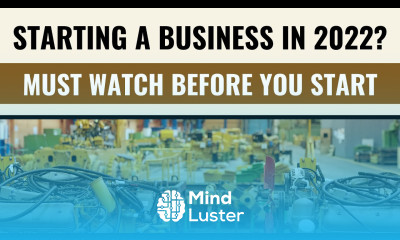 Starting a Business in 2022 Here is What You Need to Know