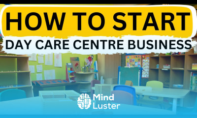 How to Start Day Care Centre Business Step by Step