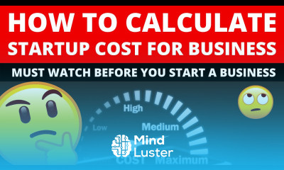 How to Calculate Your Startup Costs to Start Your Business in 2024