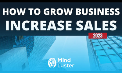 Learn How to Grow Business and Increase sales in 2023 - Mind Luster
