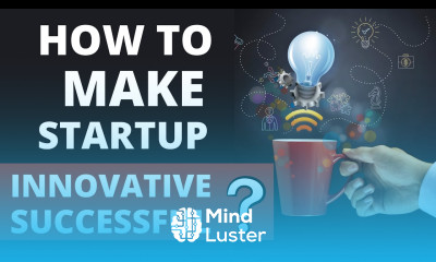 Learn How to Make Your Startup Innovative and Successful - Mind Luster