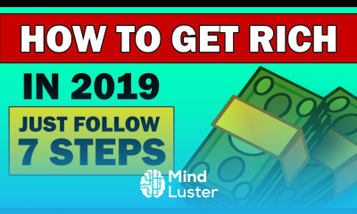  How to Get Rich in 2019 7 Steps to Get Rich