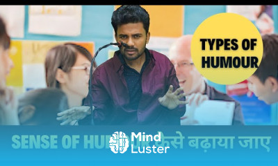 Sense of Humour कैसे बढ़ाएं How to Develop Sense Of Humour Types of Humour