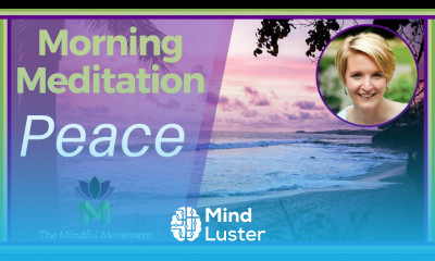 Morning Mindfulness Meditation Slow Down and Find a Peaceful Start to your Day