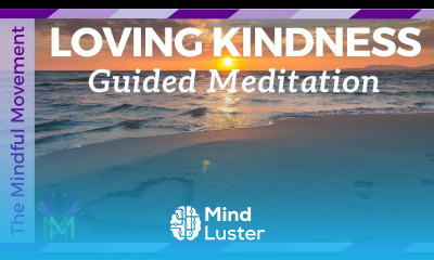 Loving Kindness Meditation or Metta Meditation Mindfulness Meditation Mindful Movement